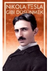 Nikola Tesla Gibi Düşünmek