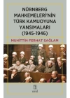 Nürnberg Mahkemeleri’nin Türk Kamuoyuna Yansımaları (1945-1946)