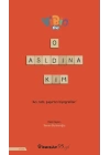 O Aslında Kim?