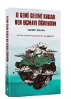 O Gemi Gelene Kadar Ben Uçmayı Öğrendim