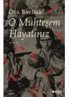 O Muhteşem Hayatınız