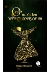 Ona Giden Derdimi Seviyorum