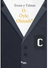O Öyle Olmadı
