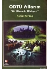 ODTÜ Yıllarım Bir Hizmetin Hikayesi