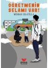 Öğretmenin Selamı Var