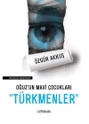 Oğuz’un Mavi Çocukları Türkmenler