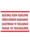 Oksijenle Kesim Teskilatını Görevlisinden Başkasının Çalıştırması ve Yak Uyarı Levhası 25x35 KOD:725