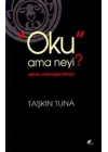 Oku Ama Neyi?