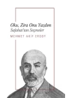 Oku, Zira Onu Yazdım - Safahat’Tan Seçmeler