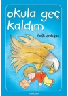Okula Geç Kaldım!...