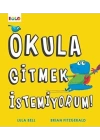 Okula Gitmek İstemiyorum