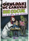 Okuldaki Üç Canavar Bir Çocuk: Vam – Kurt – Zom