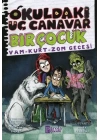 Okuldaki Üç Canavar Bir Çocuk: Vam - Kurt - Zom Gecesi