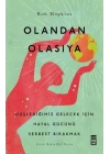 Olandan Olasıya - Düşlediğimiz Gelecek için Hayal Gücünü Serbest Bırakmak