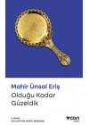 Olduğu Kadar Güzeldik