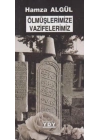 Ölmüşlerimize Vazifelerimiz