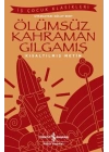 Ölümsüz Kahraman Gılgamış - İş Çocuk Klasikleri - Kısaltılmış Metin