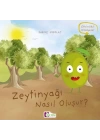 Oluşum Hikayeleri - Zeytinyağı nasıl oluşur?