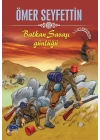 Ömer Seyfettin Balkan Savaşı Günlüğü