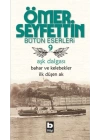 Ömer Seyfettin Bütün Eserleri 9 - Aşk Dalgası