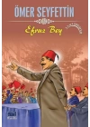 Ömer Seyfettin Efruz Bey