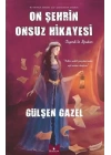 On Şehrin Onsuz Hikayesi