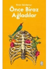 Önce Biraz Ağladılar