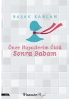 Önce Hayallerim Öldü Sonra Babam