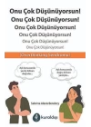 Onu Çok Düşünüyorsun!