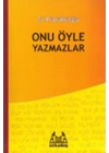 Onu Öyle Yazmazlar