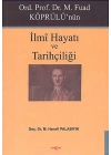 Ord. Prof. Dr. M. Fuad Köprülünün İlmi Hayatı ve Tarihçiliği