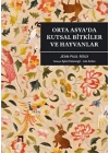 Orta Asya’da Kutsal Bitkiler ve Hayvanlar