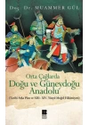 Orta Çağlarda Doğu ve Güneydoğu Anadolu  Tarihi Arka Plan ve XIII-XIV. Yüzyıl Moğol Hakimiyeti