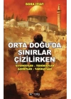 Orta Doğu’da Sınırlar Çizilirken