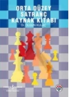 Orta Düzey Satranç Kaynak Kitabı