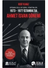 Ortanın Solu ve Yerel Yönetimler: 1973-1977 İstanbul’da Ahmet İsvan Dönemi