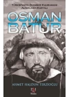 Osman Batur - Türkistan’ın Ölümsüz Kahramanı Altayların Kartalı