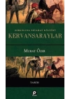 Osmanlıda Seyahat Kültürü Kervansaraylar
