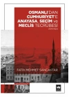 Osmanlıdan Cumhuriyete Anayasa, Seçim ve Meclis Tecrübesi (1876 – 1923)