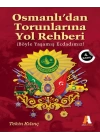 Osmanlıdan Torunlarına Yol Rehberi