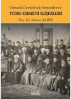 Osmanlı Devletinde Ermeniler ve Türk-Ermeni İlişkileri