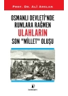 Osmanlı Devleti’nde Rumlara Rağmen Ulahların Son Millet Oluşu