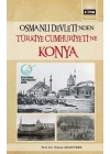 Osmanlı Devleti´Nden Türkiye Cumhuriyetine Konya