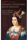 Osmanlı Dünyasının Kadın Banileri - Gülnuş Sultan Ve Mimari Mirası