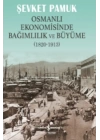 Osmanlı Ekonomisinde Bağımlılık ve Büyüme (1820-1913)
