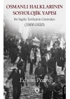 Osmanlı Halklarının Sosyolojik Yapısı Bir İngiliz Tarihçinin Gözünden (1900-1920)