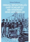 Osmanlı İmparatorluğu Garp Ocakları İle Abd Arasındaki Deniz Antlaşmaları