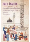 Osmanlı İmparatorluğu’nun Ekonomik ve Sosyal Tarihi – I  (1300-1600)