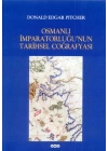Osmanlı İmparatorluğu’nun Tarihsel Coğrafyası