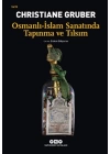 Osmanlı - İslam Sanatında Tapınma ve Tılsım